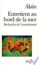 Entretiens au bord de la mer. Recherche de l'entendement