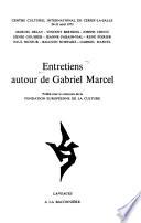 Entretiens autour de Gabriel Marcel