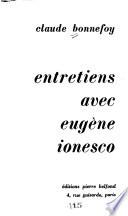 Entretiens avec Eugène Ionesco