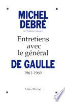 Entretiens avec le général de Gaulle, 1961-1969