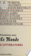 Entretiens avec Le Monde (2). Littératures