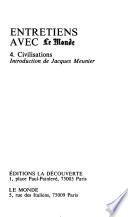 Entretiens avec Le Monde. 4. Civilisations