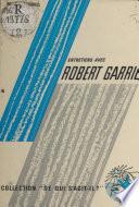 Entretiens avec Robert Garric