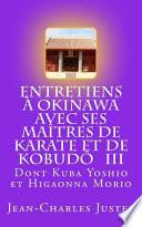 Entretiens Okinawa Avec Ses Matres De Karate Et De Kobud