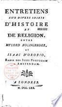 Entretiens sur divers sujets d'histoire et de religion entre Mylord Bolingbroke et Isaac d'Orobio, rabin des juifs portugais à Amsterdam