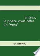 Entrez, le poète vous offre un vers