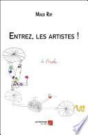 Entrez, les artistes !