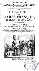 Enumerationis supellectilis Librorum pars secunda ou catalogue de livres Francois, Italienis et Anglois qui se trouvent