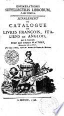 Enumerationis supellectilis Librorum pars tertia supplement du catalogue de Livres Francois, Italienis et Anglois qui se trouvent