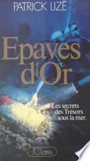 Épaves d'or : les secrets des trésors sous la mer