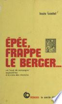 Épée, frappe le berger...