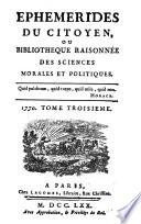 Ephémérides du citoyen, ou, Bibliotheque raisonnée des sciences morales et politiques
