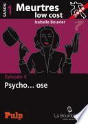 Épisode 4 : Psycho... ose
