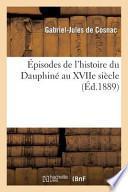 Episodes de L Histoire Du Dauphine Au Xviie Siecle