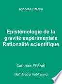 Epistémologie de la gravité expérimentale - Rationalité scientifique