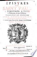 Epistre de saint Paul aux Romains, traduites en françois. Avec l'explication du sens litteral & du sens spirituel. Tirée des saints peres & des auteurs ecclesiastiques. Tome premier [-quatrième]