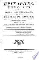 Epitaphes, memoires et inscriptions sepulcrales de la famille de Croeser etc