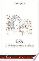 Era, ou, la vie d'une femme à l'aube du néolithique