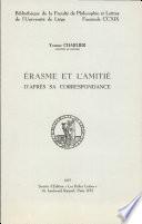 Erasme Et L'amitie D'apres Sa Correspondance
