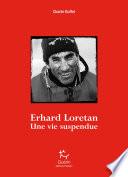 Erhard Loretan - Une vie suspendue