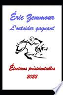 Éric Zemmour, l'outsider gagnant.