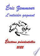 Éric Zemmour, l'outsider gagnant.