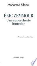 Eric Zemmour, une supercherie française