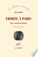 Ermite à Paris. Pages autobiographiques