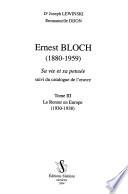 Ernest Bloch (1880-1959): Le retour en Europe (1930-1938)