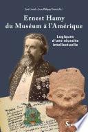 Ernest Hamy, du Muséum à l'Amérique