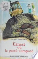Ernest ou Le passé composé