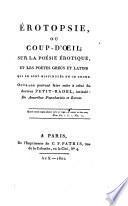 Erotopsie, Ou Coup-D'Oeil Sur La Poesie Erotique, Et Les Poetes Grecs Et Latins Qui Se Sont Distingues En Ce Genre