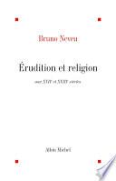 Erudition et religion aux XVII et XVIIIo siècles