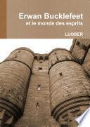 Erwan Bucklefeet et le monde des esprits