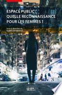 Espace public : quelle reconnaissance pour les femmes ?