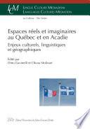 Espaces Réels et Imaginaires au Québec et en Acadie