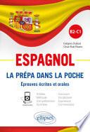 Espagnol. La prépa dans la poche. Épreuves écrites et orales. B2-C1