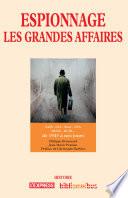 Espionnage - Les grandes affaires