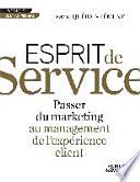 Esprit de Service Passer du marketing au management de l'expérience client