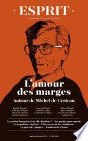 Esprit - L'amour des marges. Autour de Michel de Certeau