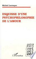 Esquisse d'une psychophilosophie de l'amour
