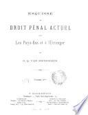 Esquisse de droit pénal actuel dans les Pays-Bas et à l'étranger