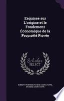 Esquisse Sur L'Origine Et Le Fondement Economique de La Propriete Privee