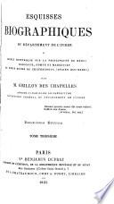 Esquisses biographiques du département de l'Indre; ou, Aperçu historique sur la principauté de Déols, Baronnie, comté et marquisat et enfin duché de Chateauroux (ancien Bas-Berri)