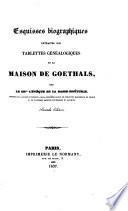 Esquisses biographiques extraites des tablettes généalogiques de la maison de Goethals