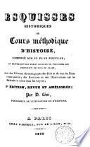Esquisses historiques ou Cours méthodique d'histoire, composé sur un plan nouveau et renfermant des précis gradués d'histoire des principaux peuples du globe