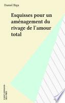 Esquisses pour un aménagement du rivage de l'amour total