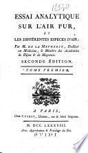 Essai analytique sur l'air pur et les différentes espèces d'air par M. de La Métherie, docteur en médecine & membre des académies de Dijon & de Mayence