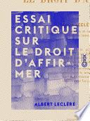 Essai critique sur le droit d'affirmer