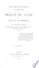 Essai d'analyse et de critique sur le texte inédit du Traité de l'Ame de Jean de La Rochelle, etc. (Vie de Jean de La Rochelle.).